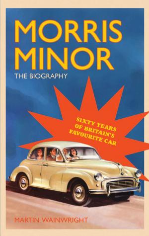 Cover of the book Morris Minor: The Biography by Tim Adler