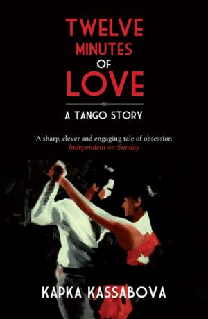 Cover of the book Twelve Minutes of Love by Sigrid Rausing