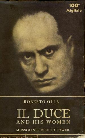 Cover of the book Il Duce and His Women: Mussolini's Rise to Power by Charles Dickens