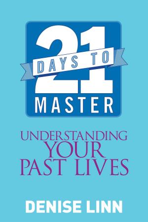Cover of the book 21 Days to Master Understanding Your Past Lives by Carol Ritberger, Ph.D.