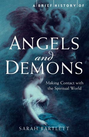 Cover of the book A Brief History of Angels and Demons by Elizabeth Jeffrey