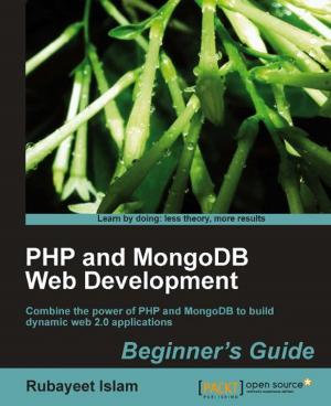 Cover of the book PHP and MongoDB Web Development Beginners Guide by Abhimanyu Kumar Vatsa