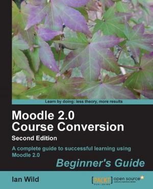 Cover of the book Moodle 2.0 Course Conversion Beginner's Guide by Yoram Orzach, Nagendra Kumar, Yogesh Ramdoss