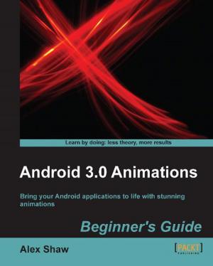 Cover of the book Android 3.0 Animations: Beginners Guide by João Santos
