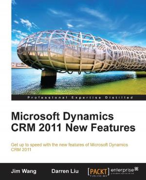 Cover of the book Microsoft Dynamics CRM 2011 New Features by Gabriel Manricks