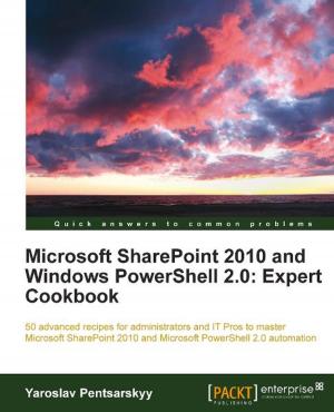 Cover of the book Microsoft SharePoint 2010 and Windows PowerShell 2.0: Expert Cookbook by Cristina Nicolàs Lorente, Laura Nicolàs Lorente