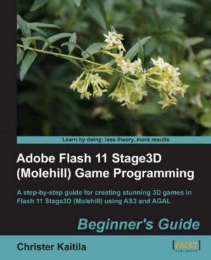 Cover of the book Adobe Flash 11 Stage3D (Molehill) Game Programming Beginners Guide by Jon Jenkins