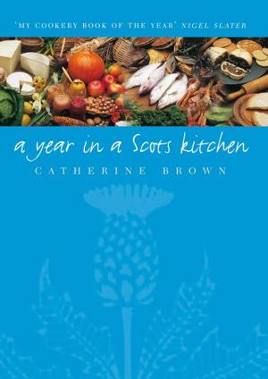 Cover of the book A Year In A Scots Kitchen by Allan Morrison