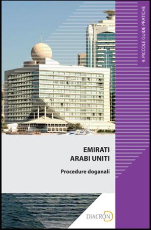Cover of the book Emirati Arabi Uniti. Le procedure doganali. by BRIAN DOOLEY, CPA. MBT