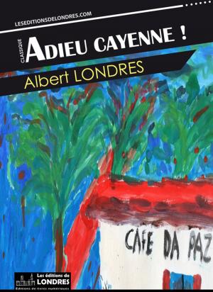 Cover of the book Adieu Cayenne by Comte  Kerkadek