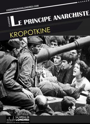 Cover of the book Le principe anarchiste by Anonyme