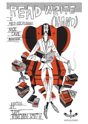 Book cover of Read Write [Hand]: A multi-disciplinary Nick Cave reader