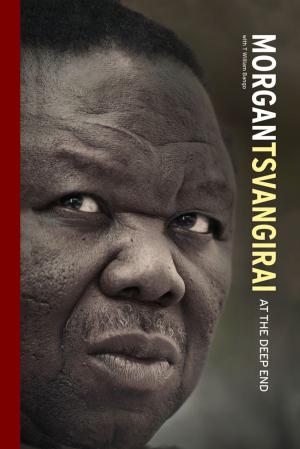 Cover of the book Morgan Tsvangirai: At the Deep End by Alastair Humphreys