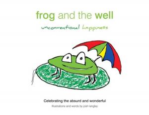 Cover of the book Frog and the Well, Unconventional Happiness by Chris Roberts