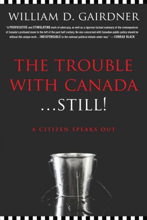 Cover of the book The Trouble with Canada ... Still by Brady G. Wilson