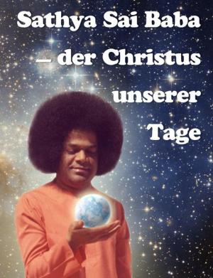 Cover of the book Sathya Sai Baba der Christus unserer Tage by Brenda Beck, Cassandra Cornall