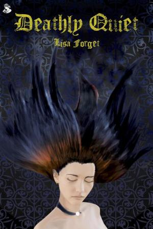 Cover of the book Deathly Quiet by Heather Fraser Brainerd, David Fraser, Lisa J. Lickel, M.G. Thomas