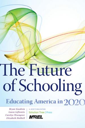 Cover of the book Future of Schooling, The by Grace Kowalski, Justin Gonzalez, Sheri DeCarlo, Meg Ormiston, Sonya Raymond