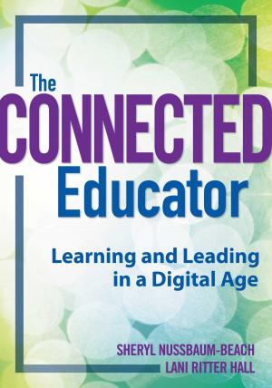 Cover of the book The Connected Educator: Learning and Leading in a Digital Age by Kipp D. Rogers