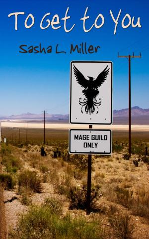 Cover of the book To Get to You by Sasha L. Miller