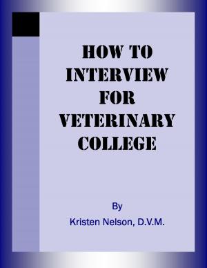 Cover of the book How to Interview for Veterinary College by Frank Ga