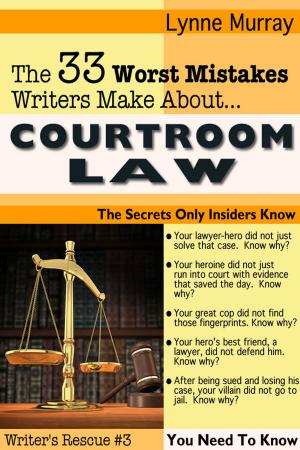 Book cover of The 33 Worst Mistakes Writers Make About Courtroom Law
