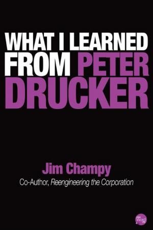Cover of the book What I Learned From Peter Drucker by Shane Gericke