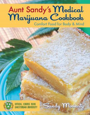 Cover of the book Aunt Sandy's Medical Marijuana Cookbook by Ed Rosenthal, J. C. Stitch