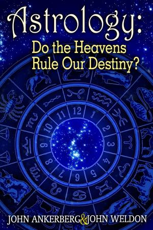Cover of the book Astrology: Do the Heavens Rule Our Destiny? by John Ankerberg, John G. Weldon