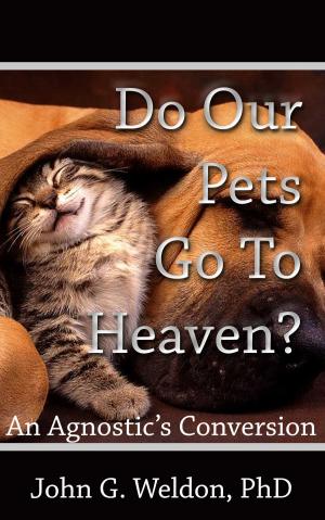 Cover of the book Do Our Pets Go to Heaven? by John Ankerberg, Joni Eareckson Tada, Michael Easley, Cindy Easley, Ken Tada