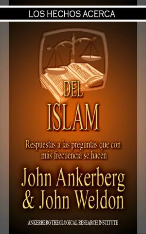 Cover of the book Los Hechos Acerca Del Islam by John Ankerberg, Joni Eareckson Tada, Michael Easley