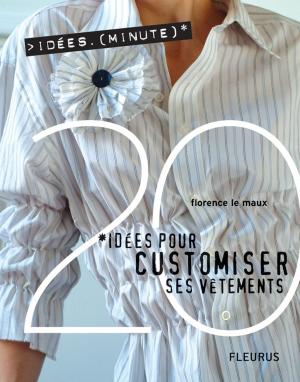 Cover of the book 20 Idées pour customiser ses vêtements by Agnès Laroche