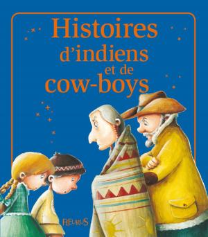 Cover of the book Histoires d'indiens et de cow-boys by Nathalie Bélineau, Émilie Beaumont