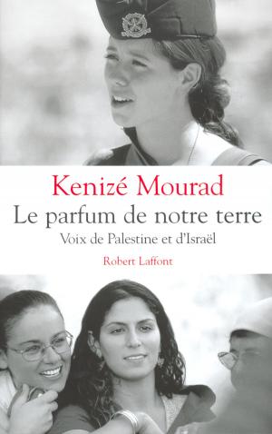 Cover of the book Le parfum de notre terre by Carina ROZENFELD