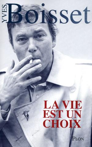 Cover of the book La vie est un choix by Norman DOIDGE, Michel CYMES