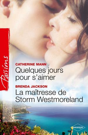 Book cover of Quelques jours pour s'aimer - La maîtresse de Storm Westmoreland