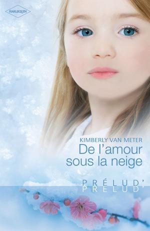 Cover of the book De l'amour sous la neige by Anne Oliver, Kristi Gold