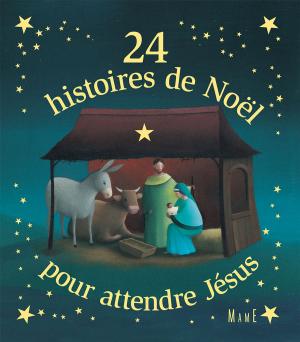 Cover of the book 24 histoires de Noël pour attendre Jésus by Gwenaële Barussaud-Robert