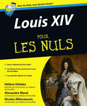 Cover of the book Louis XIV Pour les Nuls by Stéphanie COUTURIER, Séverine CORDIER