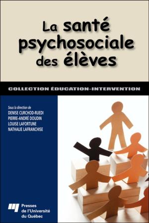 Cover of the book La santé psychosociale des élèves by Serge Proulx, Stéphane Couture