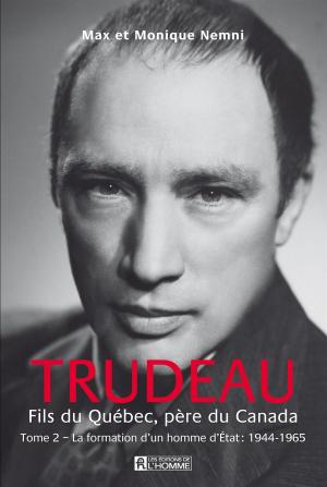 Book cover of Trudeau. Fils du Québec, père du Canada - Tome 2