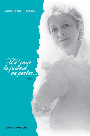 Cover of the book Un jour la jument va parler… by Martine Latulippe