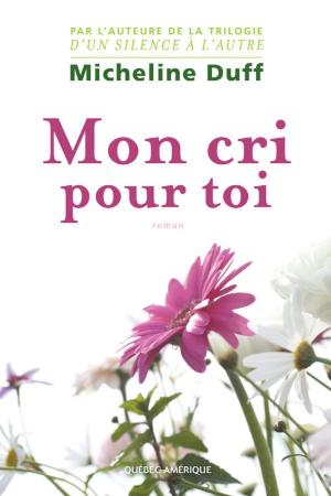 Cover of the book Mon cri pour toi by Véronique Marcotte
