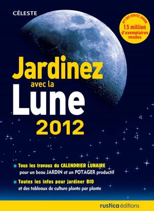 Cover of the book Jardinez avec la lune 2012 by Robert Elger, Noémie Vialard
