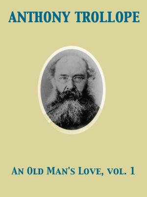 Cover of the book An Old Man's Love by Charles King, Edwin Willard Deming, Frederic Remington
