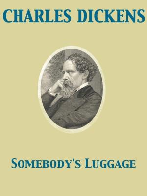 Cover of the book Somebody's Luggage by Arthur Machen, Giacomo Casanova
