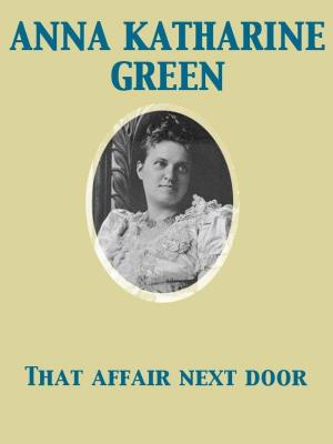 Cover of the book That Affair Next Door by Mazo De la Roche, Christopher Morley