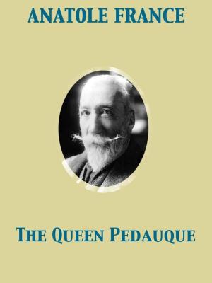 Cover of the book The Queen Pedauque by Arthur Machen, Giacomo Casanova