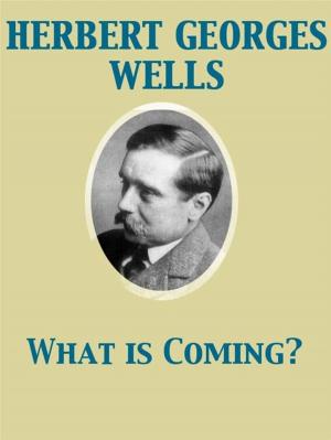 Cover of the book What is Coming? by Charles Norris Williamson, Alice Muriel Williamson