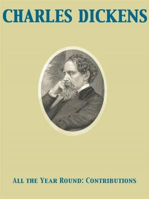 Cover of the book All the Year Round: Contributions by Albert Bigelow Paine